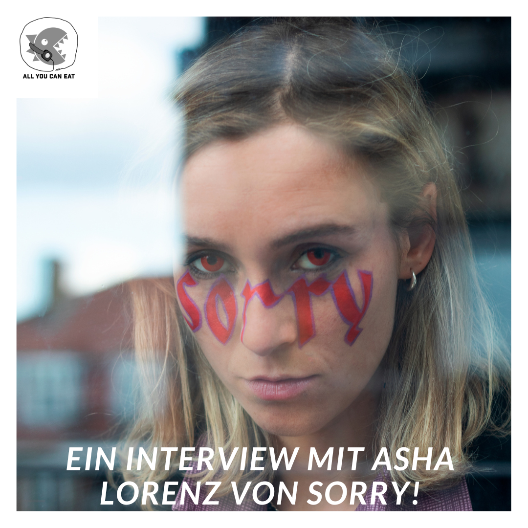 Ein Interview mit Asha Lorenz von Sorry!